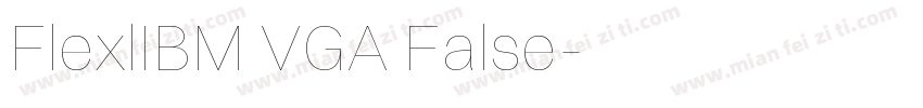 FlexlIBM VGA False字体转换